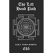 The Left Hand Path: Kala Vama Marga - Inner transformation and insight in order to break free from one's conditioning conformist society.