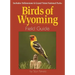 Birds of Wyoming Field Guide: Includes Yellowstone & Grand Teton National Parks
