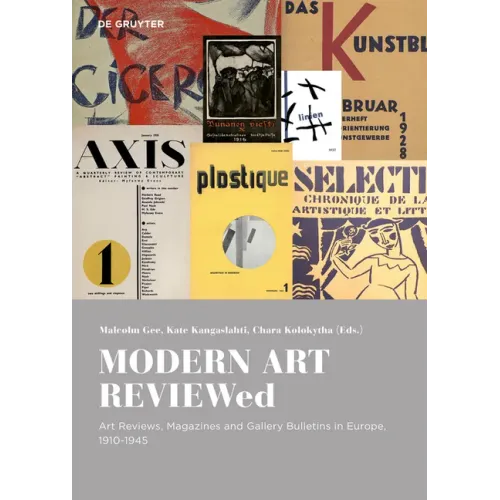 Modern Art Reviewed: Art Reviews, Magazines and Journals in Europe, 1910-1945