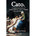 Cato. A modernized version of Joseph Addison's 'Cato, a Tragedy' in a 3 Act Format