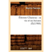 Étienne Charavay: Sa Vie Et Ses Travaux (Éd.1900)