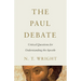 The Paul Debate: Critical Questions for Understanding the Apostle