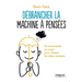 Débrancher la machine à penser