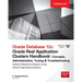 Oracle Database 12c Release 2 Real Application Clusters Handbook: Concepts, Administration, Tuning & Troubleshooting
