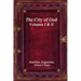 The City of God, Volumes I & II