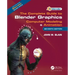 The Complete Guide to Blender Graphics: Computer Modeling & Animation
