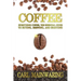 Coffee: Everything Coffee, the Essential Guide to Buying, Brewing, and Enjoying