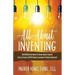 All About Inventing: Everything You Need To Know About Patents From a Former USPTO Patent Examiner & Patent Attorney!