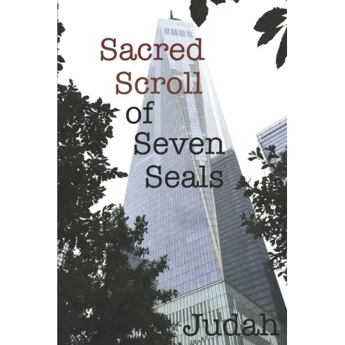 Sacred Scroll of Seven Seals: The Lost Knowledge of Good and Evil
