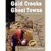 Gold Creeks and Ghost Towns in BC: In British Columbia