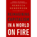 Reimagining Capitalism in a World on Fire