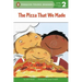 The Pizza That We Made