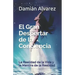 El Gran Despertar de la Conciencia: La Realidad de la Vida Y La Mentira de la Realidad