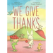 We Give Thanks