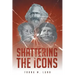 Shattering the Icons