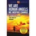 We Are Human Angels, We Inspire Change: A Complete Course for Angelic Humans