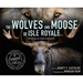 The Wolves and Moose of Isle Royale: Restoring an Island Ecosystem