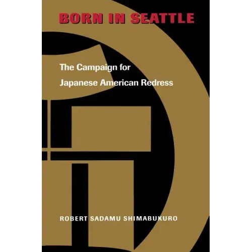 Born in Seattle: The Campaign for Japanese American Redress