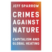 Crimes Against Nature: Capitalism and Global Heating