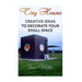 Tiny Houses: Creative Ideas To Decorate Your Small Space