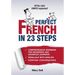 Perfect French in 23 Steps