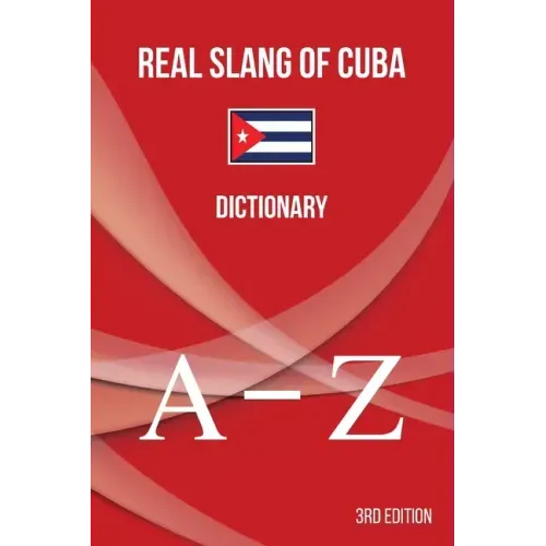 Real Slang of Cuba.: Dictionary.