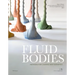Fluid Bodies: Methods for Casting New Esthetics