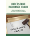 Understand Insurance Fraud: Claims Investigation Process And Types Of Claims Investigated: Insurance Fraud Files