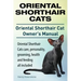 Oriental Shorthair Cats. Oriental Shorthair Cat Owners Manual. Oriental Shorthair Cats care, personality, grooming, health and feeding all included.