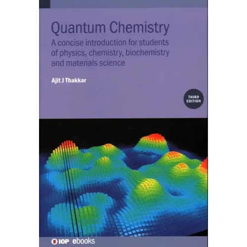 Quantum Chemistry (Third Edition): A concise introduction for students of physics, chemistry, biochemistry and materials science