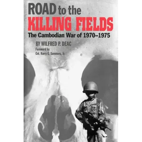 Road to the Killing Fields: The Cambodian War of 1970-1975