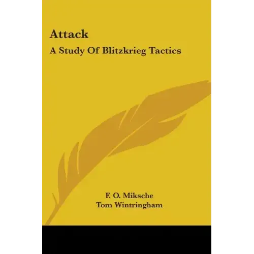 Attack: A Study Of Blitzkrieg Tactics