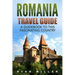 Romania Travel Guide: A Guidebook to this Fascinating Country