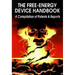 The Free-Energy Device Handbook: A Compilation of Patents & Reports