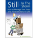 Still - In the Storm: How to Manage Your Stress and Achieve Balance in Life