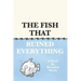 The Fish That Ruined Everything