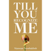 Till You Recognize Me: Poems