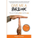 Give Me a Break: The Art of Making Time Work for You