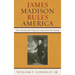 James Madison Rules America: The Constitutional Origins of Congressional Partisanship