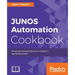 JUNOS Automation Cookbook