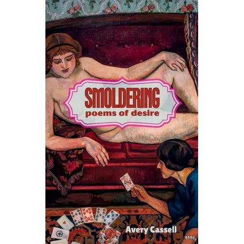 Smoldering: poems of desire