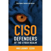 Ciso Defenders of the Cyber Realm: Dirty Deeds, Hackers & Heroes