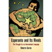 Esperanto and Its Rivals: The Struggle for an International Language