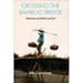 Crossing the Bamboo Bridge: Memoirs of a Bad Luck Girl