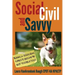 Social, Civil, and Savvy: Training & Socializing Puppies to Become the Best Possible Dogs