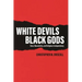 White Devils, Black Gods: Race, Masculinity, and Religious Codependency