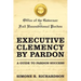 Executive Clemency by Pardon: A Guide to Pardon Success