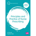 Principles and Practice of Nurse Prescribing