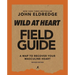 Wild at Heart Field Guide, Revised Edition: Discovering the Secret of a Man's Soul