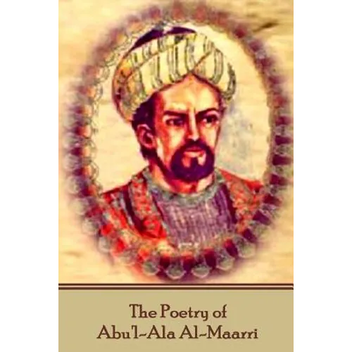 The Poetry of Abu'l-Ala Al-Maarri